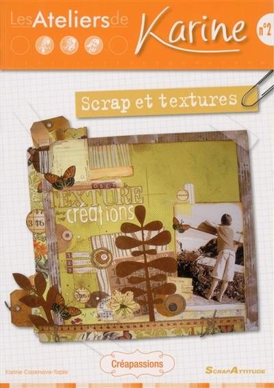 Les ateliers de Karine. Vol. 2. Scrap et textures