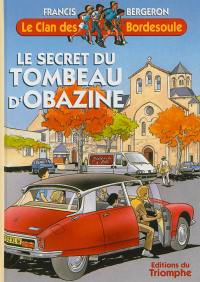 Le clan des Bordesoule. Vol. 14. Le secret du tombeau d'Obazine : une aventure du clan des Bordesoule