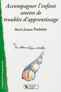 Accompagner l'enfant atteint de troubles d'apprentissage : parents, enseignants, logopèdes