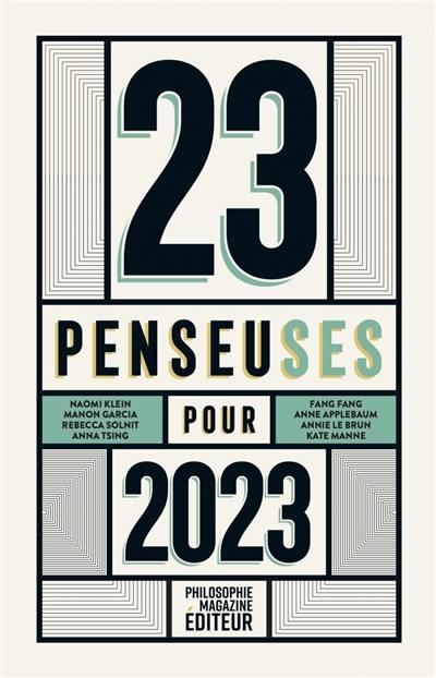 23 penseuses pour 2023 : les meilleurs textes écrits par des femmes philosophes, essayistes, écrivaines, parus dans la presse internationale