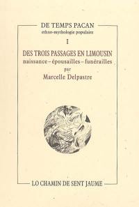 Des trois passages en Limousin : naissance, épousailles, funérailles