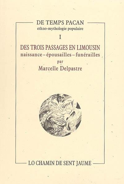 Des trois passages en Limousin : naissance, épousailles, funérailles