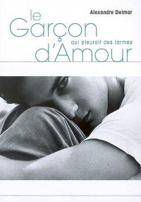 Le garçon qui pleurait des larmes d'amour