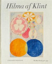 Hilma af Klint : The Blue Books (1906-1915) Catalogue Raisonné volume 3