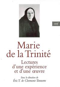 Marie de la Trinité : lectures d'une expérience et d'une oeuvre