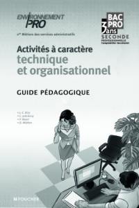 Activités à caractère technique et organisationnel : seconde professionnelle comptabilité-secrétariat, bac pro 3 ans, 2de métiers des services administratifs : guide pédagogique