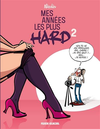 Mes années les plus hard. Vol. 2