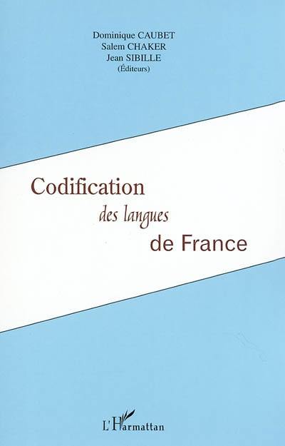 Codification des langues de France : actes du Colloque les langues de France et leur codification, écrits divers, écrits ouverts, Paris, Inalco, 29-31 mai 2000