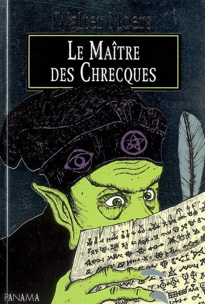 Le maître des Chrecques