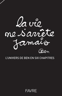 La vie ne s'arrête jamais : l'univers de Ben en six chapitres. Vol. 1