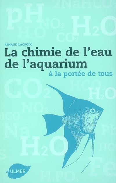 La chimie de l'eau de l'aquarium à la portée de tous