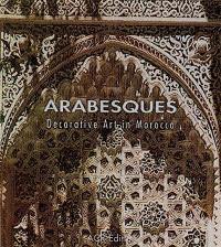 Arabesques : decorative art in Morocco