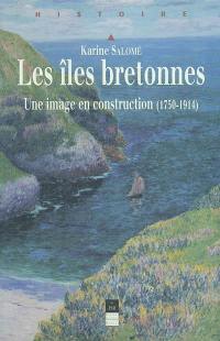 Les îles bretonnes : une image en construction, 1750-1914