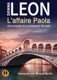 Une enquête du commissaire Brunetti. L'affaire Paola