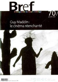 Bref, n° 70. Guy Maddin, le cinéma réenchanté