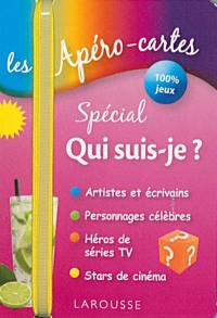 Les apéro-cartes spécial qui suis-je ? : artistes et écrivains, personnages célèbres, héros de séries TV, stars de cinéma