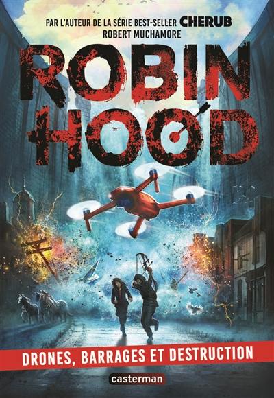 Robin Hood. Vol. 4. Drones, barrages et destruction