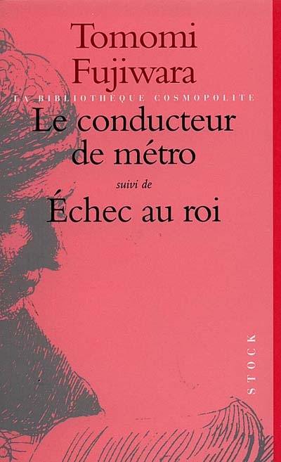 Le conducteur de métro. Echec au roi