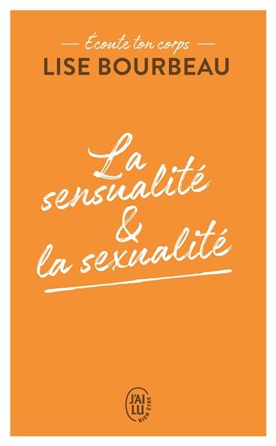 Ecoute ton corps. La sensualité & la sexualité