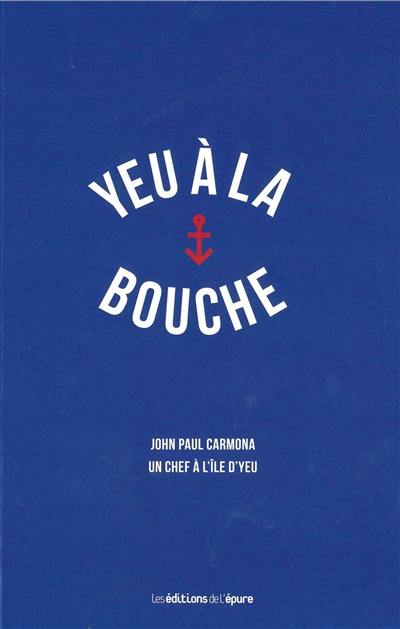 Yeu à la bouche : John Paul Carmona, un chef à l'île d'Yeu