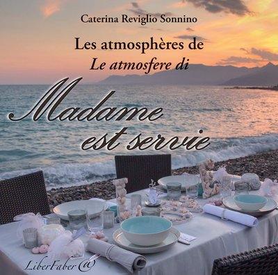 Les atmosphères de Madame est servie. Le atmosfere di Madame est servie