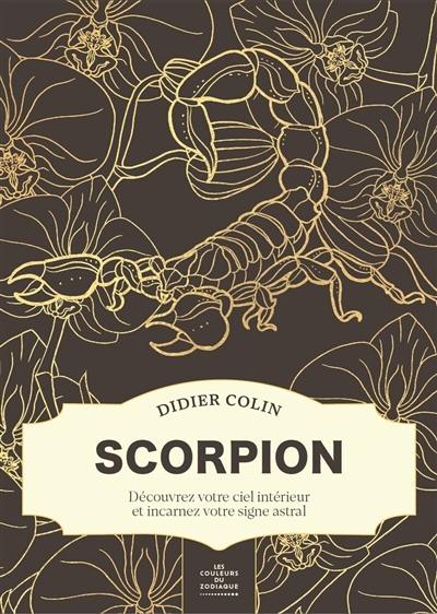 Les couleurs du zodiaque. Scorpion : découvrez votre ciel intérieur et incarnez votre signe astral