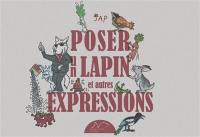 Poser un lapin : et autres expressions