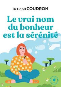 Le vrai nom du bonheur est la sérénité