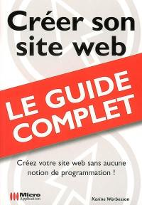 Créer son site Web : créez votre site web sans aucune notion de programmation !