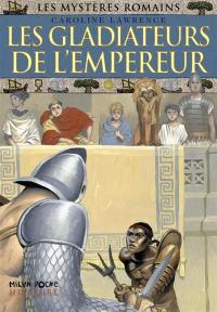 Les mystères romains. Vol. 8. Les gladiateurs de l'Empereur