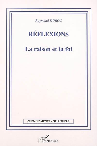 Réflexions : la raison et la foi