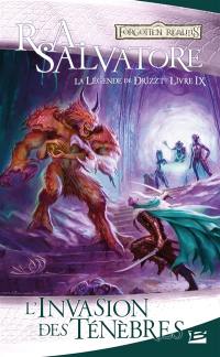 La légende de Drizzt. Vol. 9. L'invasion des ténèbres