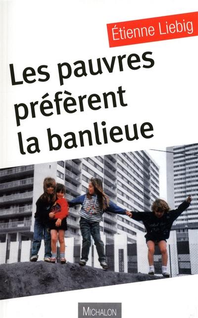 Les pauvres préfèrent la banlieue