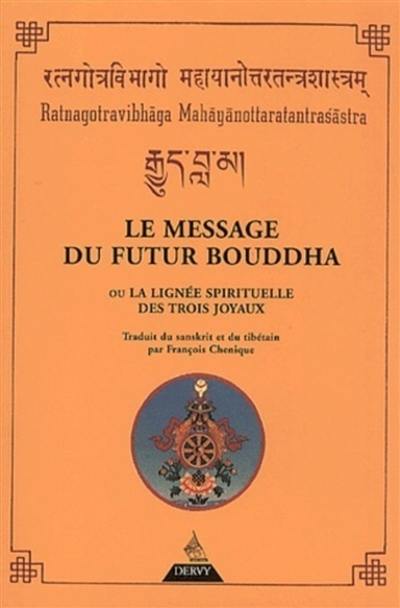 Le message du futur Bouddha ou La lignée spirituelle des trois joyaux