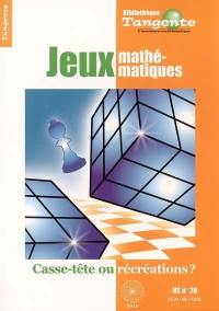 Jeux mathématiques : casse-tête ou récréations ?