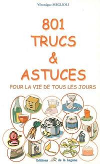 801 trucs et astuces : pour la vie de tous les jours