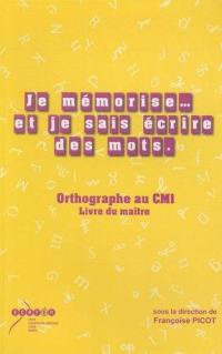 Je mémorise... et je sais écrire des mots, CM1 : livre du maître et cahier de l'élève