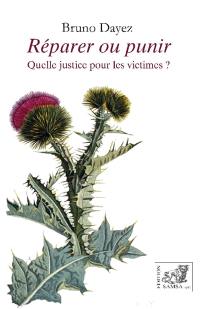 Réparer ou punir : quelle justice pour les victimes ?