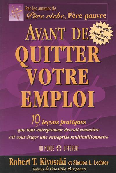 Avant de quitter votre emploi : 10 leçons pratiques que tout entrepreneur devrait connaître s'il veut ériger une entreprise multimillionnaire