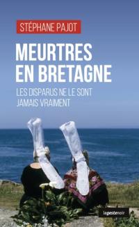 Meurtres en Bretagne : les disparus ne le sont jamais vraiment