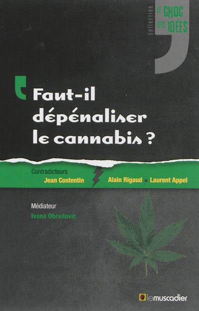 Faut-il dépénaliser le cannabis ?