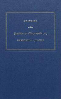 Les oeuvres complètes de Voltaire. Vol. 42A. Questions sur l'Encyclopédie, par des amateurs. Vol. 6. Gargantua-justice