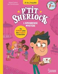 P'tit Sherlock. L'amoureuse mystère