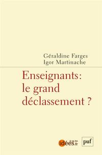 Enseignants : le grand déclassement ?