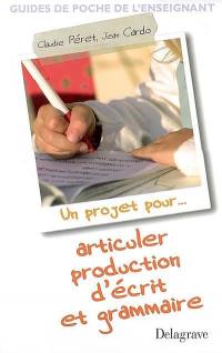 Un projet pour articuler production d'écrit et grammaire