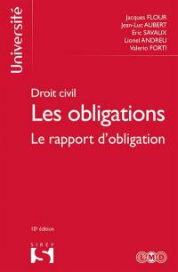 Les obligations : droit civil. Vol. 3. Le rapport d'obligation