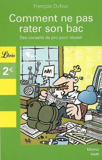 Comment ne pas rater son bac : des conseils de pro pour réussir