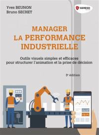 Manager la performance industrielle : outils visuels simples et efficaces pour structurer l'animation et la prise de décision