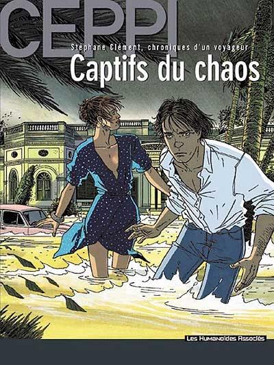 Stéphane Clément, chroniques d'un voyageur. Vol. 6. Captifs du chaos