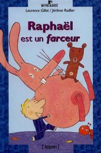 Raphaël est un farceur